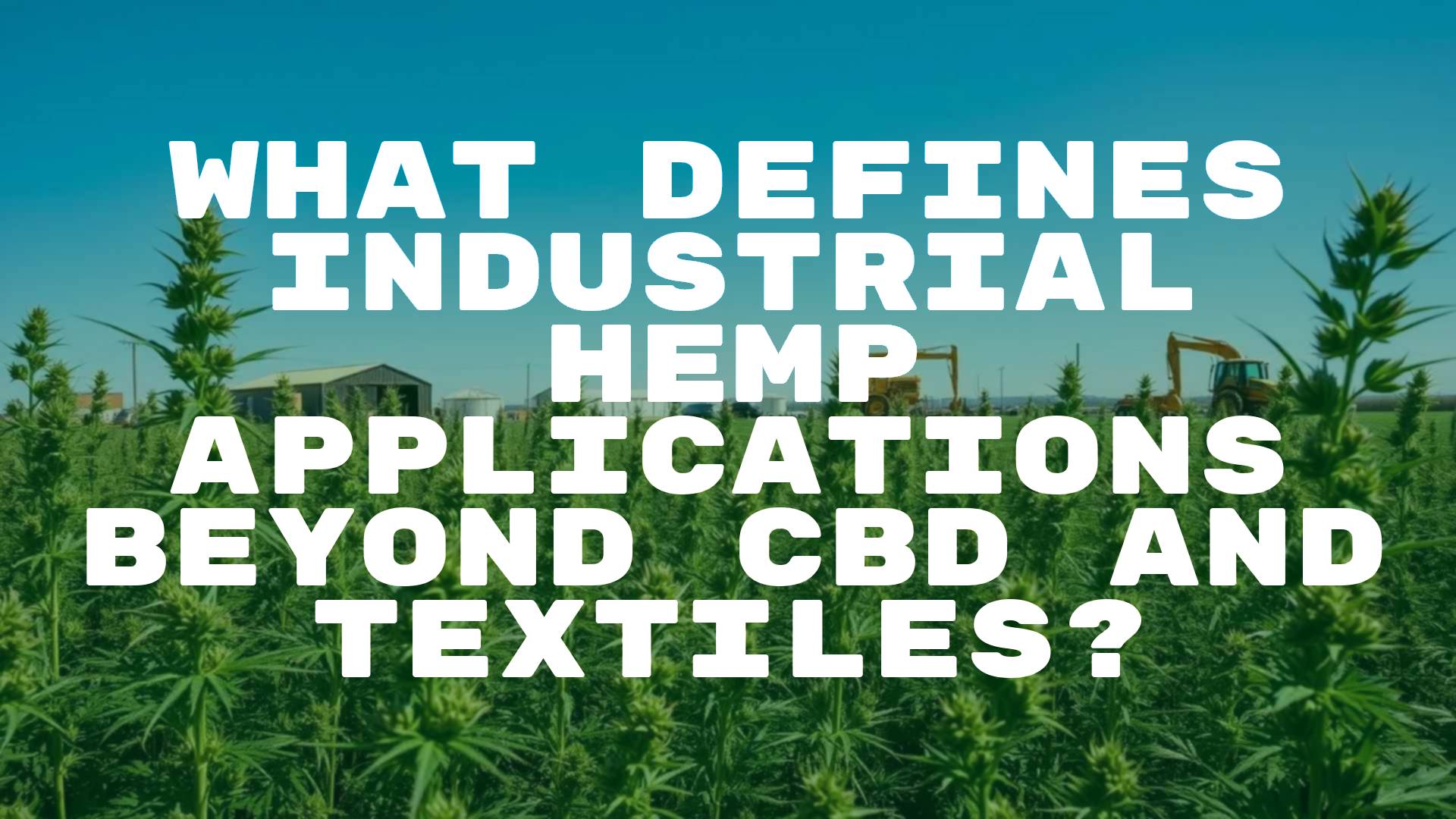 A field of industrial hemp plants under a blue sky, diverse uses like building materials and biofuel in the background, sustainable farming vibe, realistic style.